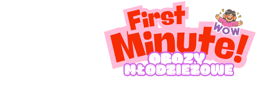  Obozy Młodzieżowe First Minute czekają na Ciebie!  